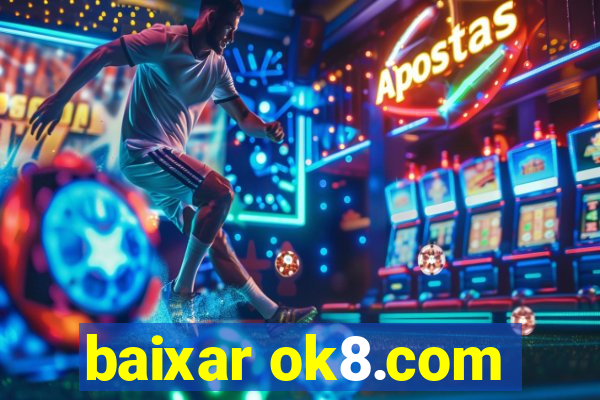 baixar ok8.com